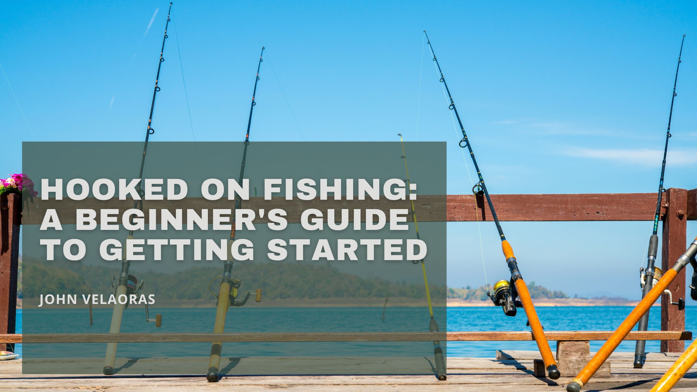 Hooked on Fishing: A Beginner's Guide to Getting Started 2 Hooked on Fishing A Beginners Guide to Getting Started