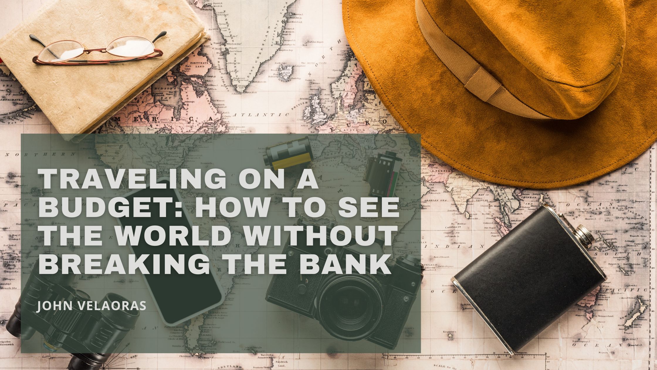 Traveling on a Budget How to See the World Without Breaking the Bank