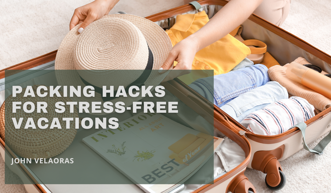 Packing Hacks For Stress-Free Vacations